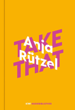 „Anja Rützel über Take That“. KiWi Musikbibliothek, Band 2. Köln 2019. 10 Euro.