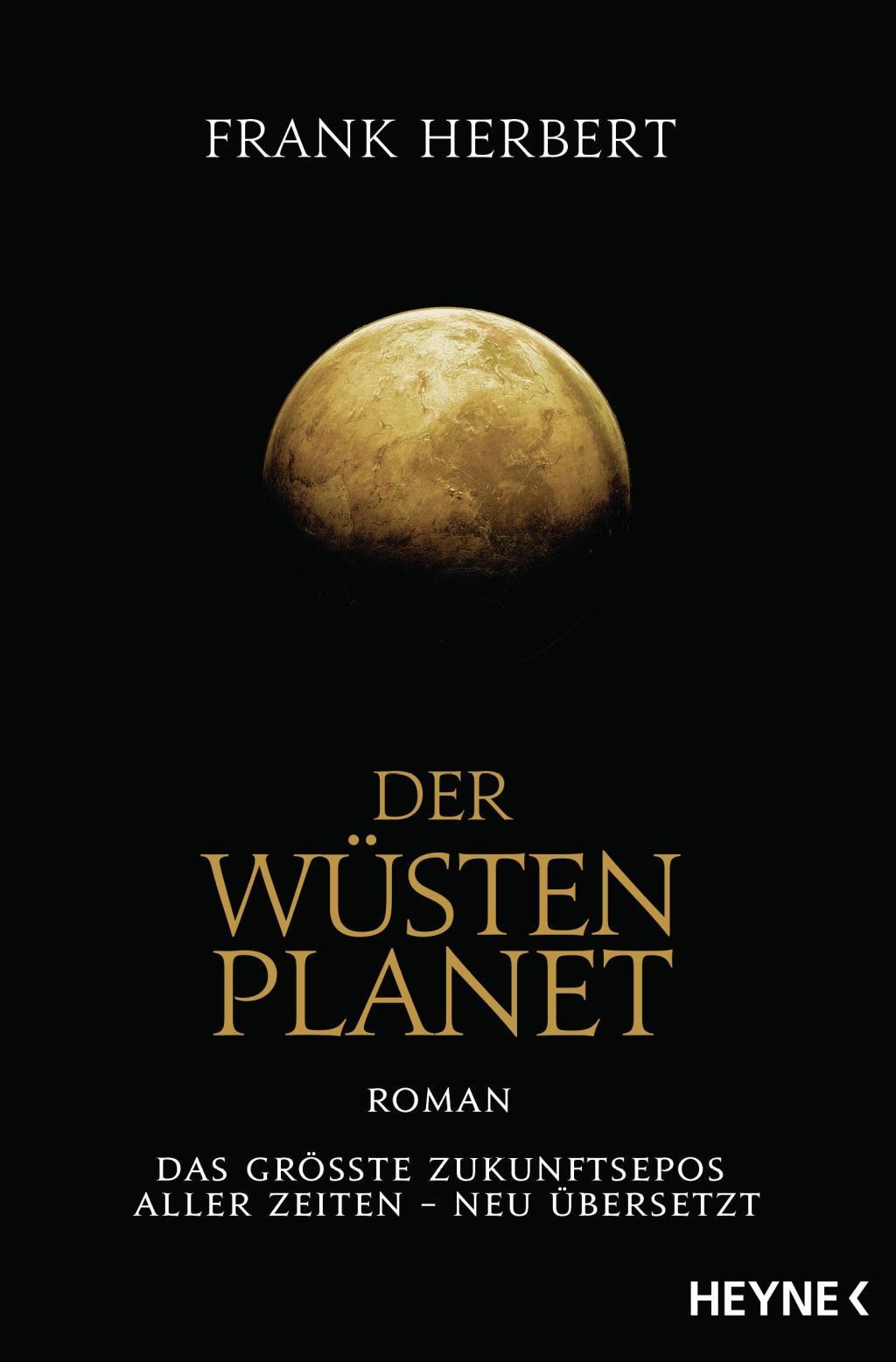 Herbert, Frank: Der Wüstenplanet. Aus dem Amerikanischen von Jakob Schmidt. München: Heyne-Verlag 2016.