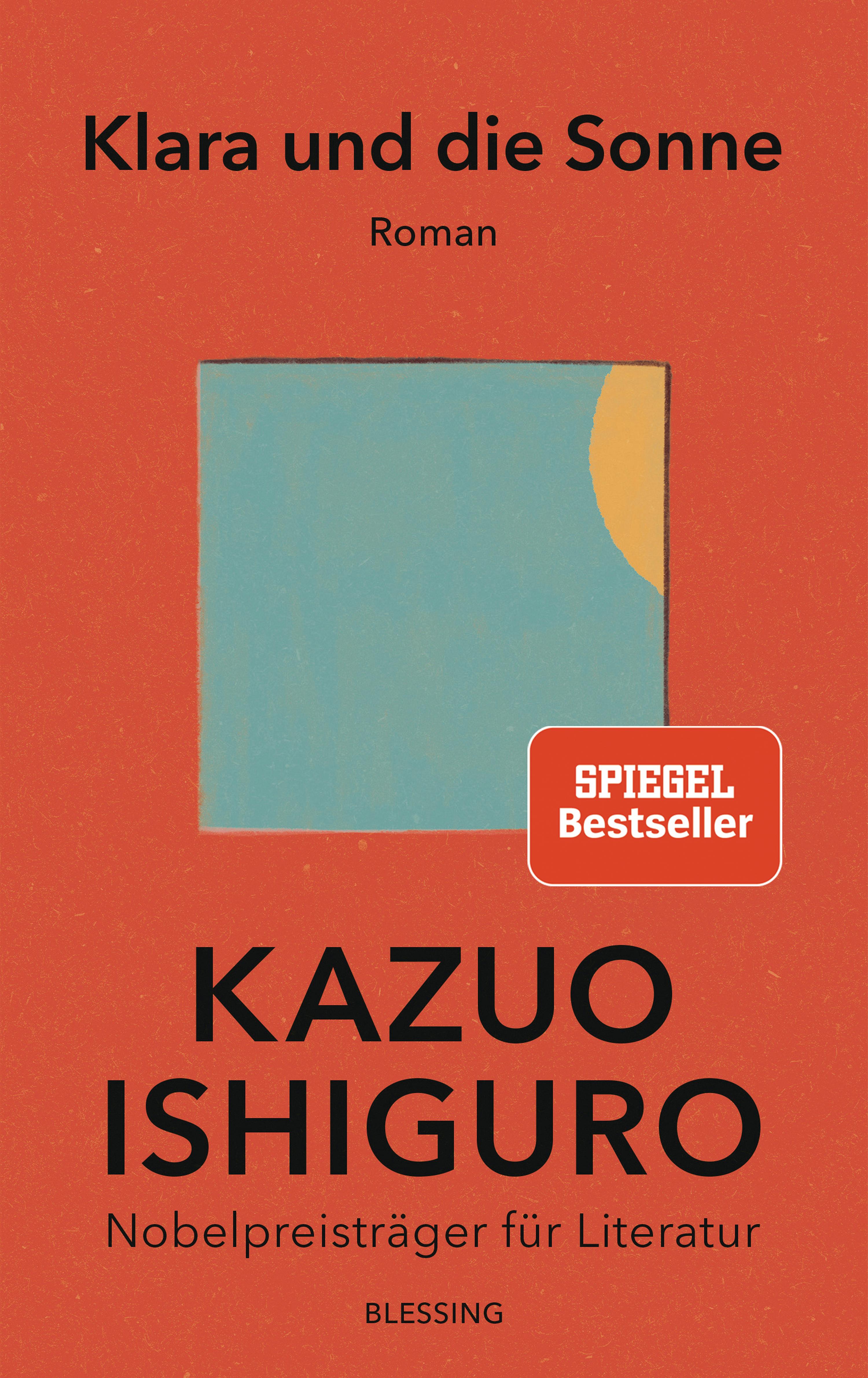 Ishiguro, Kazuo: Klara und die Sonne. München: Blessing Verlag 2021.